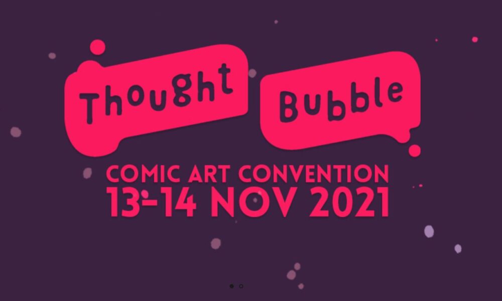 Thought Bubble 2021 In Photos Part One - TRIPWIRE MAGAZINE